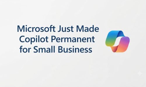 Microsoft Just Made Copilot Permanent for Small Business — What to Check Before Your Next Renewal